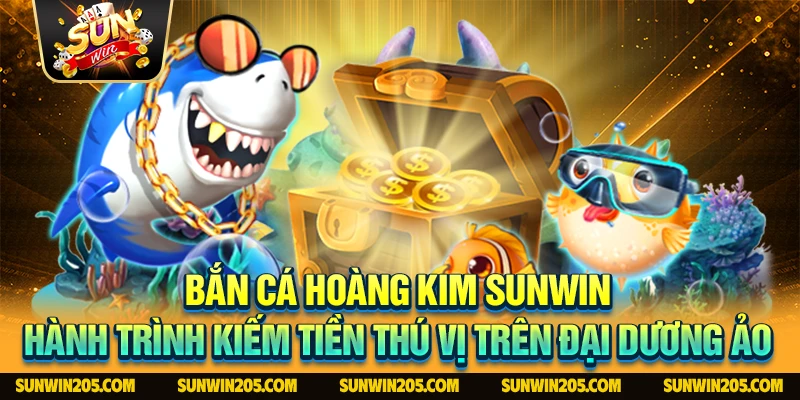 Bắn Cá Hoàng Kim Sunwin