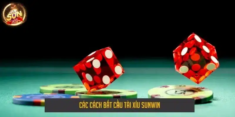 Các cách bắt cầu tài xỉu sunwin