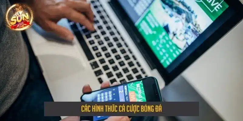 Các hình thức cá cược bóng đá