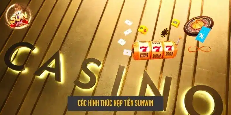 Các hình thức nạp tiền Sunwin