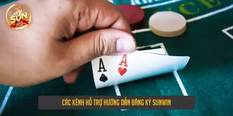 Các kênh hỗ trợ hướng dẫn đăng ký sunwin