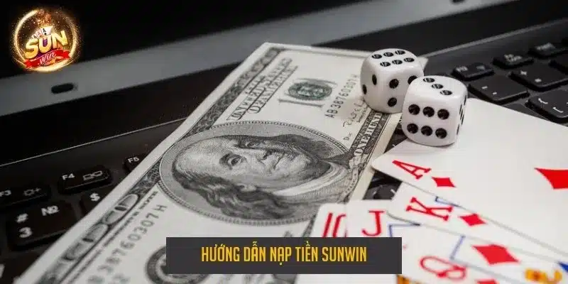 Hướng dẫn nạp tiền Sunwin