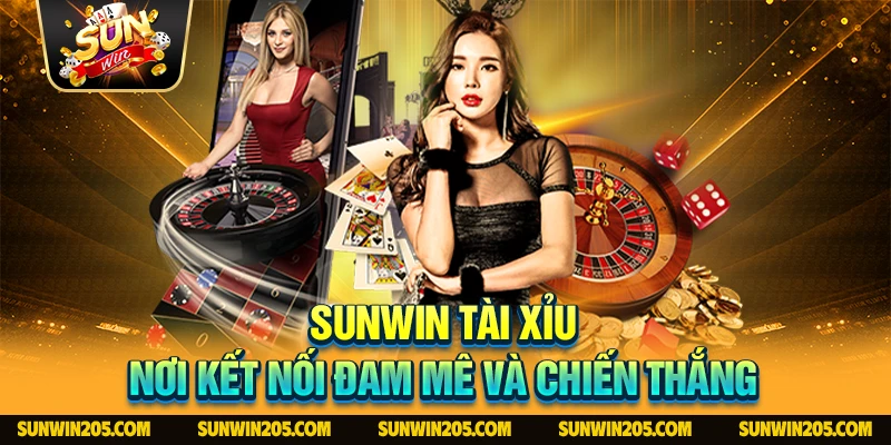 Sunwin Tài Xỉu - Nơi Kết Nối Đam Mê Và Chiến Thắng